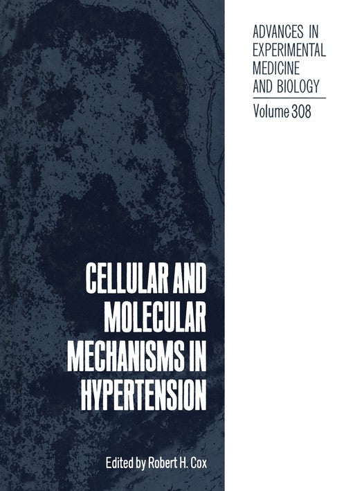 Cellular and Molecular Mechanisms in Hypertension by Robert H Cox ISBN 9781468460179