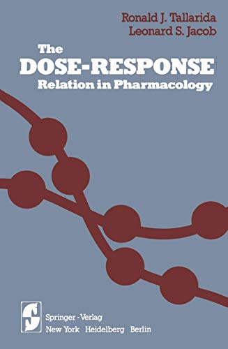 The Dose-Response Relation in Pharmacology by Ronald J Tallarida ISBN 9781468462678