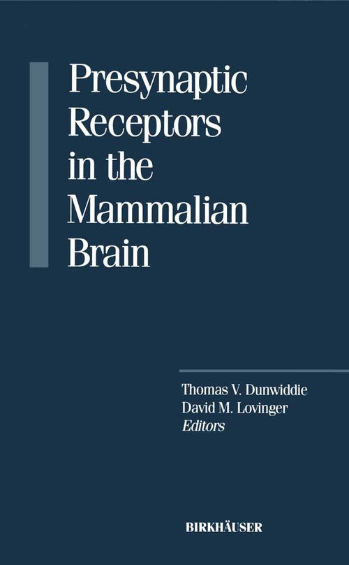 Presynaptic Receptors in the Mammalian Brain ISBN 9781468468274