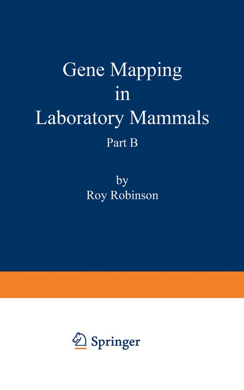 Gene Mapping in Laboratory Mammals Part B by Roy Robinson ISBN 9781468472295