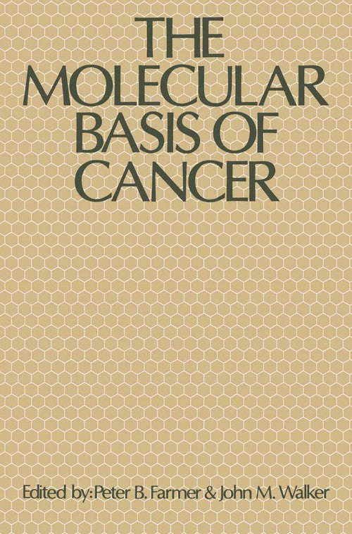 The Molecular Basis of Cancer by Peter B Farmer ISBN 9781468473155