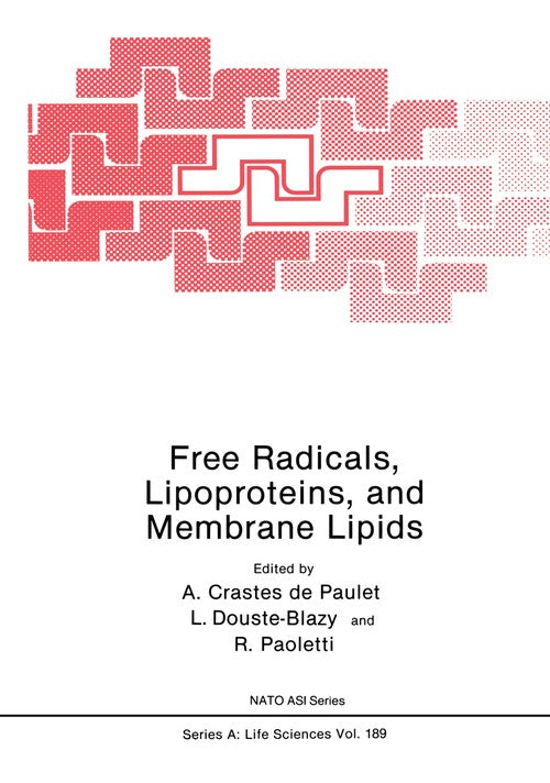 Free Radicals, Lipoproteins, and Membrane Lipids by A Crastes De Paulet ISBN 9781468474299