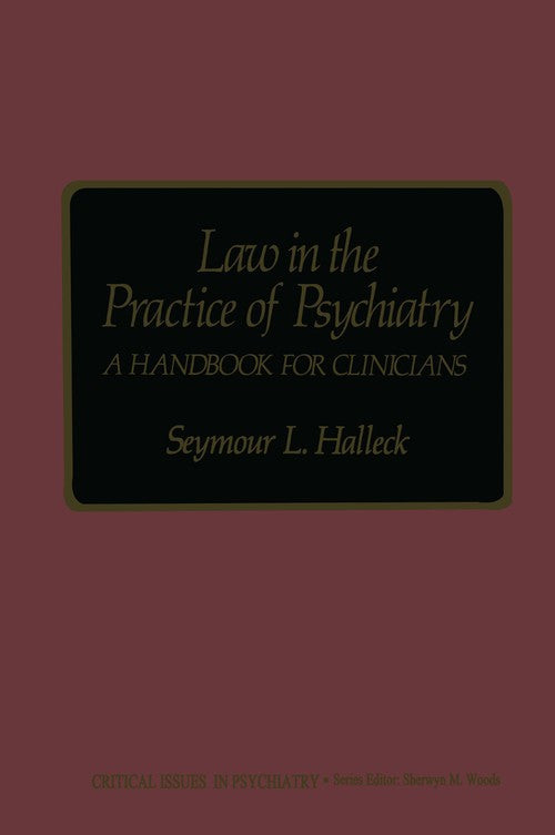 Law in the Practice of Psychiatry by Seymour L Halleck ISBN 9781468478952