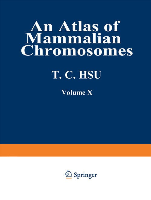 An Atlas of Mammalian Chromosomes by Tao C Hsu ISBN 9781468479973