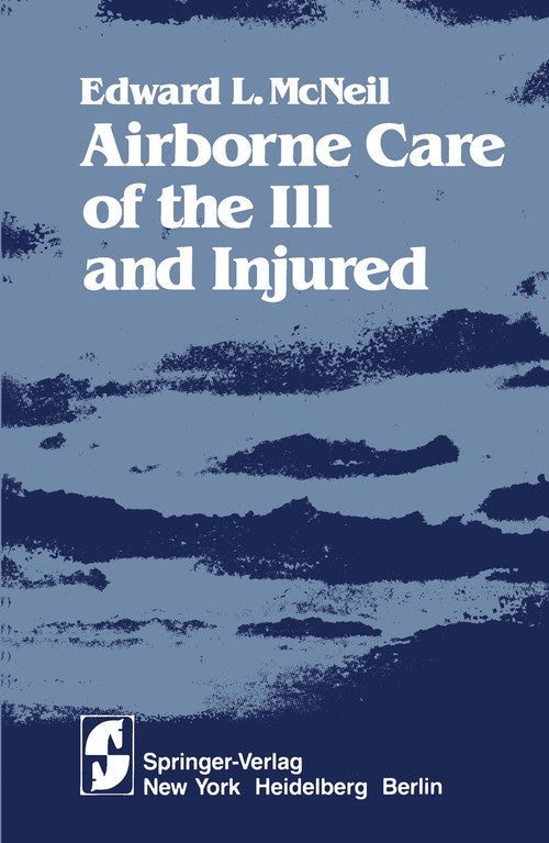 Airborne Care of the Ill and Injured by El Mcneil ISBN 9781468486810