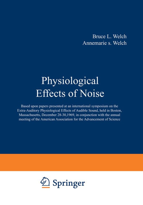 Physiological Effects of Noise by Bruce Welch ISBN 9781468488098