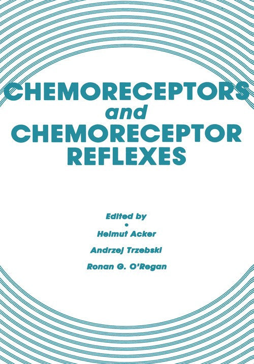 Chemoreceptors and Chemoreceptor Reflexes by Helmut Acker ISBN 9781468489408