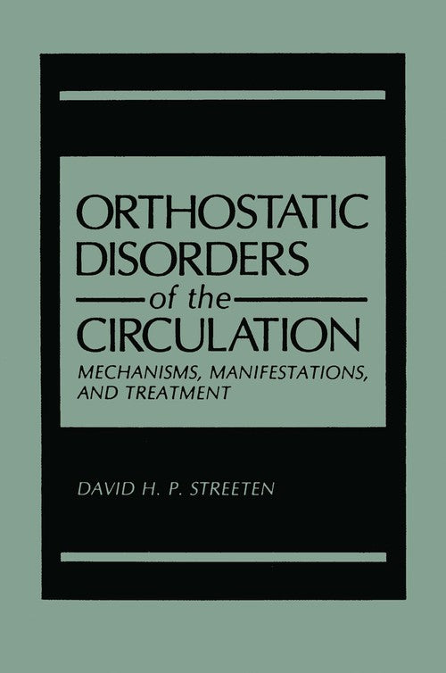 Orthostatic Disorders of the Circulation by David Hp Streeten ISBN 9781468489644