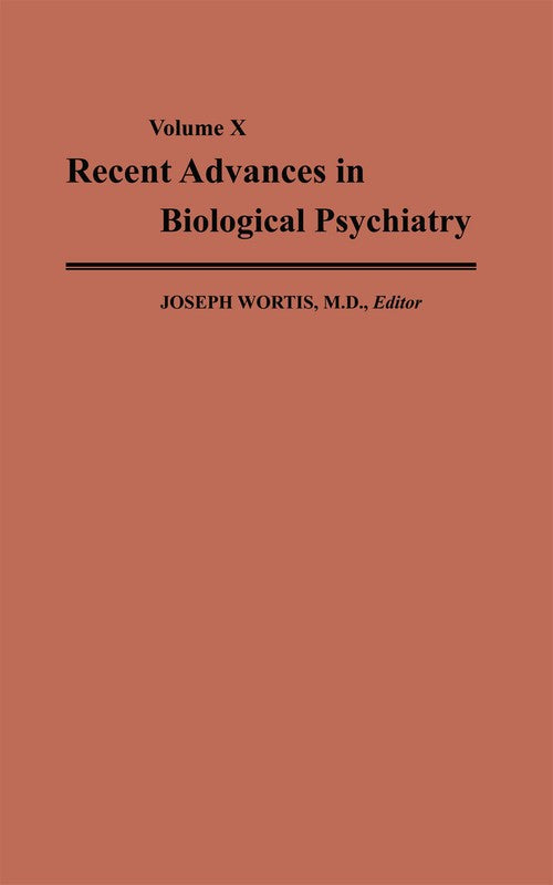 Recent Advances in Biological Psychiatry by Joseph Wortis ISBN 9781468490749