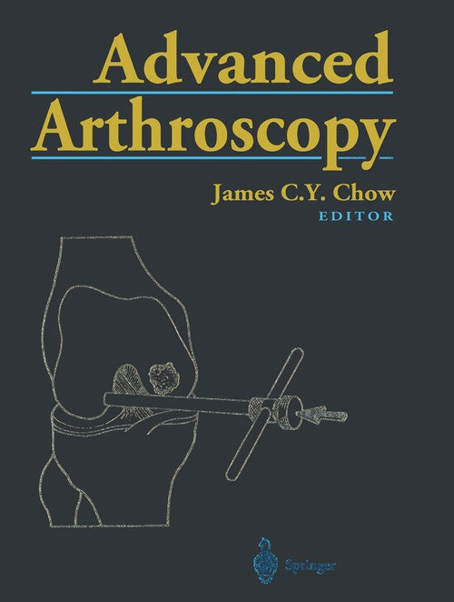 Advanced Arthroscopy by James Cy Chow ISBN 9781468495133