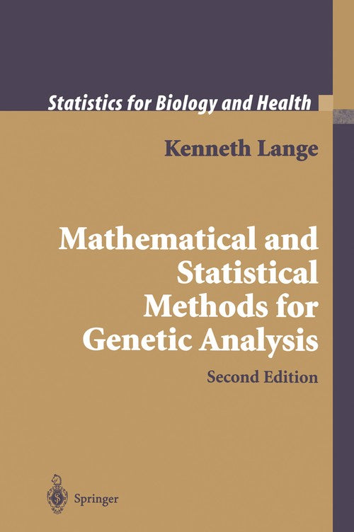 Mathematical and Statistical Methods for Genetic Analysis by Kenneth Lange ISBN 9781468495560
