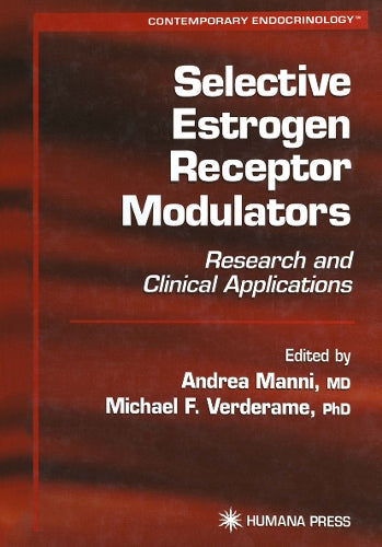 Selective Estrogen Receptor Modulators by Andrea Manni ISBN 9781468496659