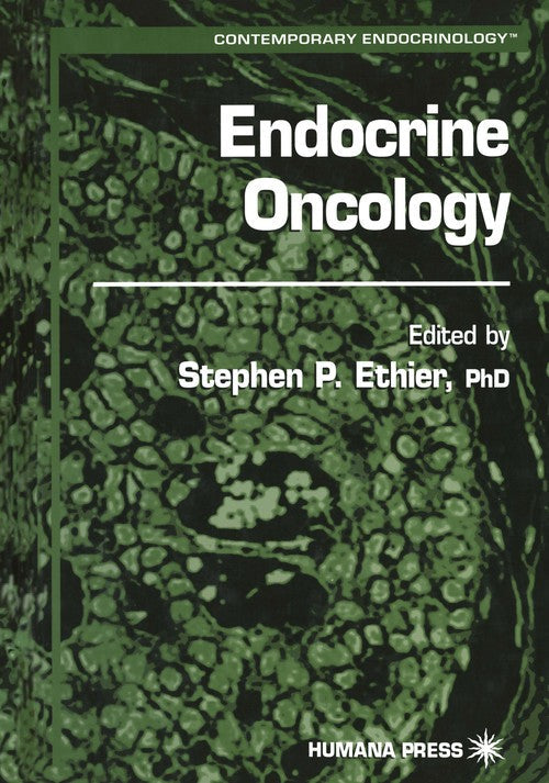 Endocrine Oncology by Stephen P Ethier ISBN 9781468497007