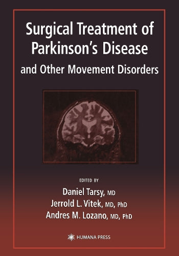 Surgical Treatment of Parkinson's Disease and Other Movement Disorders by Daniel Tarsy ISBN 9781468497366