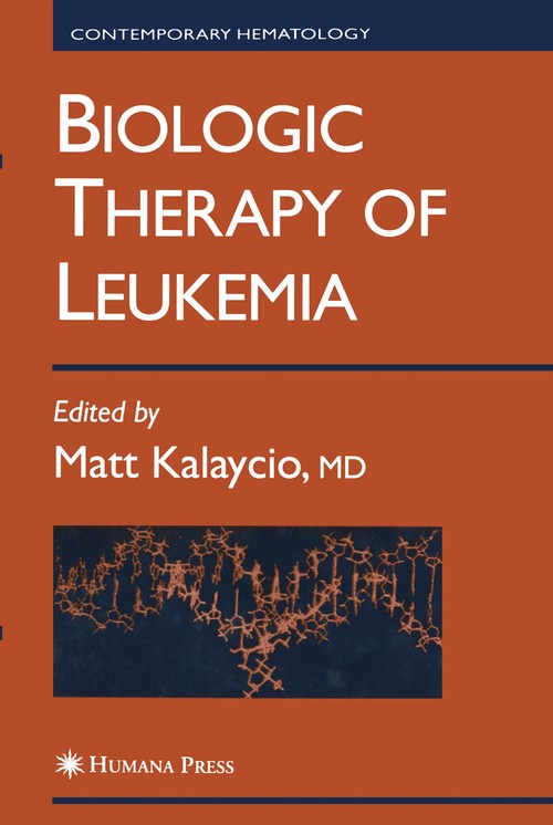 Biologic Therapy of Leukemia by Matt Kalaycio ISBN 9781468497779