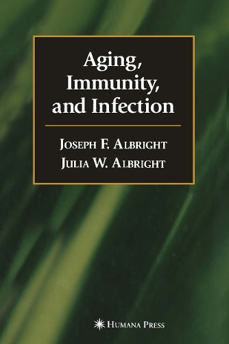 Aging, Immunity, and Infection by Joseph F Albright ISBN 9781468497878