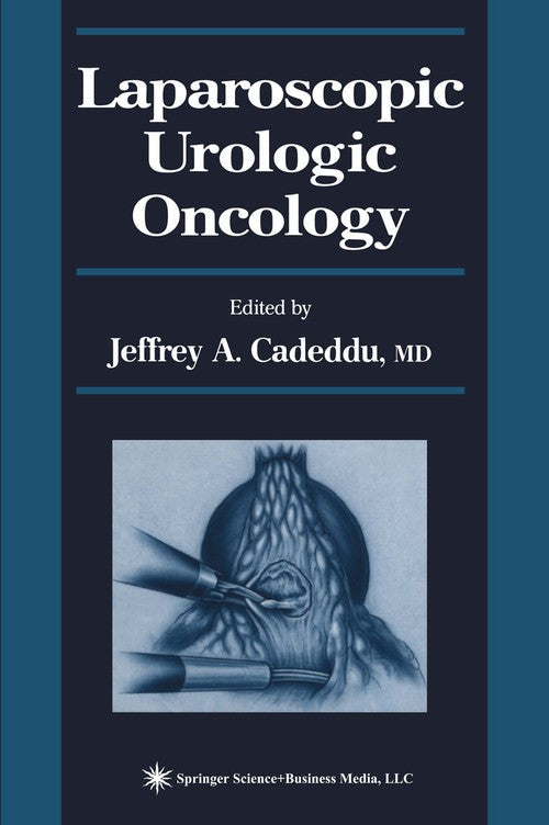 Laparoscopic Urologic Oncology by Jeffrey A Cadeddu ISBN 9781468498035