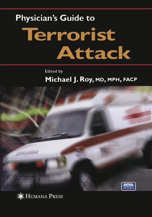 Physician's Guide to Terrorist Attack by Michael J Roy 9781468498141