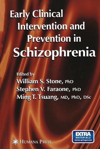 Early Clinical Intervention and Prevention in Schizophrenia by William S Stone 9781468498332