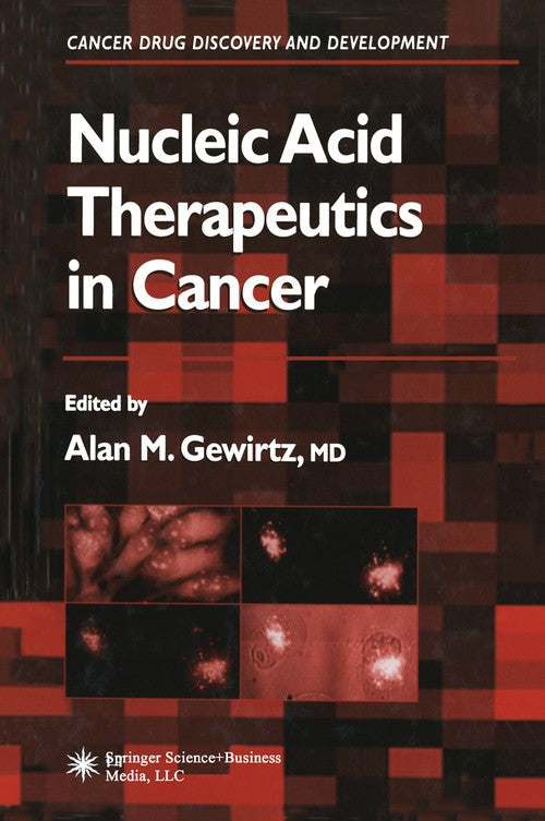Nucleic Acid Therapeutics in Cancer by Alan M Gewirtz ISBN 9781468498585