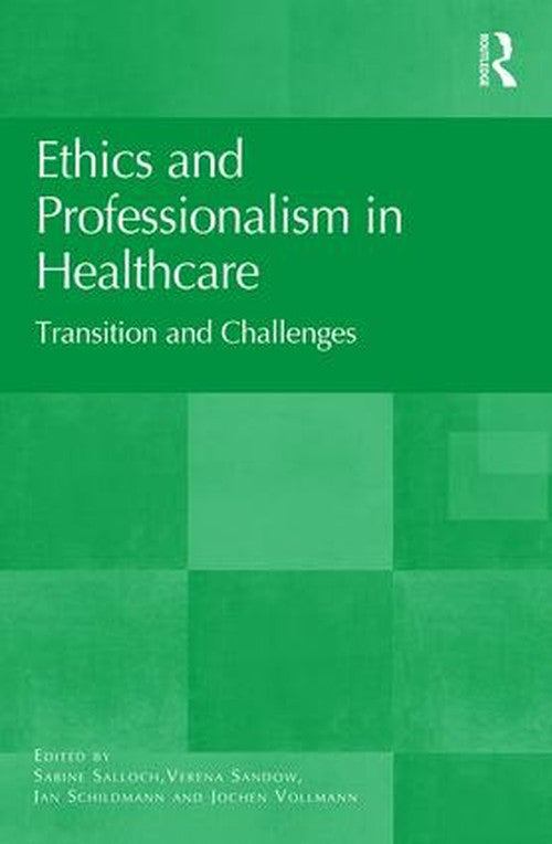Ethics and Professionalism in Healthcare by Sabine Salloch ISBN 9781472479518
