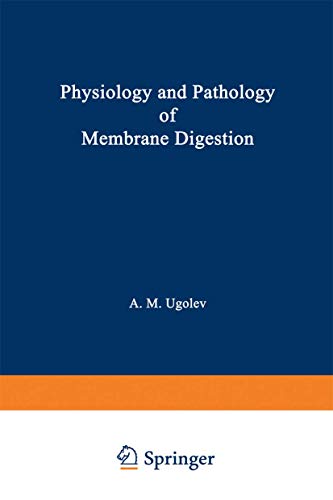 Physiology and Pathology of Membrane Digestion by A M Ugolev ISBN 9781475700305