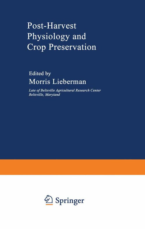 Post-Harvest Physiology and Crop Preservation by Morris Lieberman ISBN 9781475700961