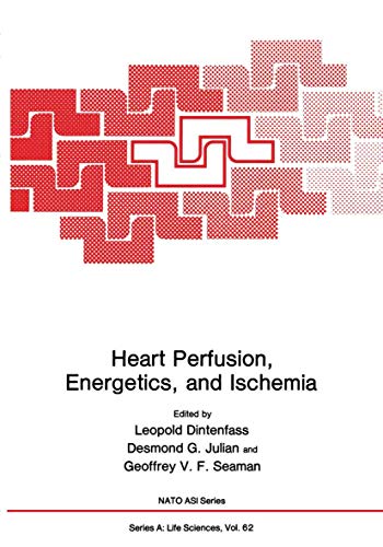 Heart Perfusion, Energetics, and Ischemia by Leopold Dintenfass