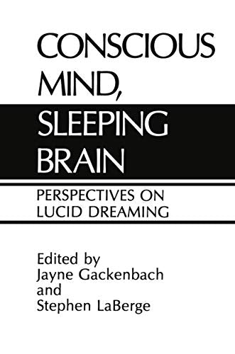 Conscious Mind, Sleeping Brain by J Gackenbach ISBN 9781475704259