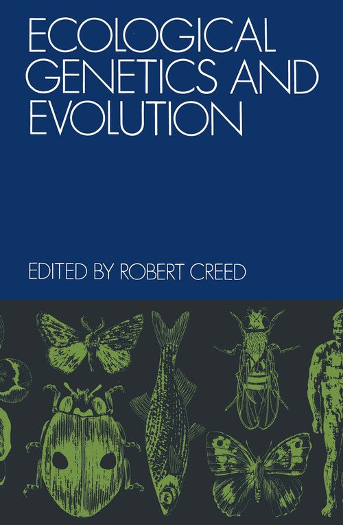 Ecological Genetics and Evolution by Robert Creed ISBN 9781475704341