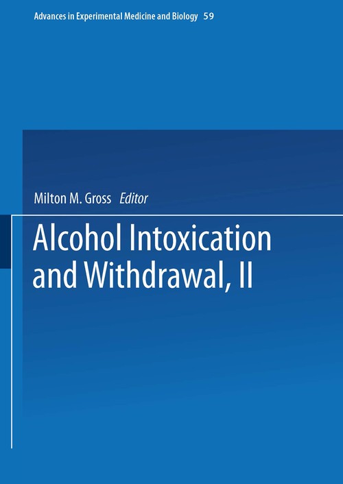 Alcohol Intoxication and Withdrawal by Milton Gross ISBN 9781475706345