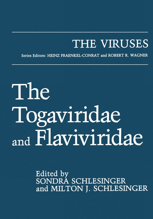 The Togaviridae and Flaviviridae by Sondra Schlesinger ISBN 9781475707878