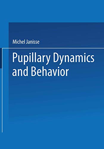 Pupillary Dynamics and Behavior by Michel Janisse ISBN 9781475716443