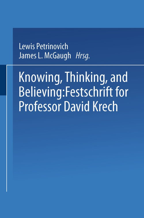 Knowing, Thinking, and Believing by Lewis Petrinovich ISBN 9781475716559