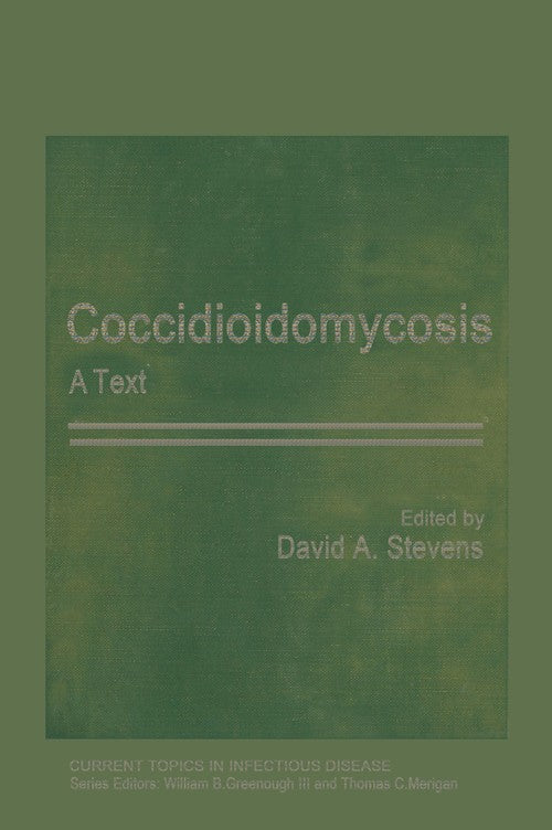 Coccidioidomycosis by David A Stevens ISBN 9781475717143