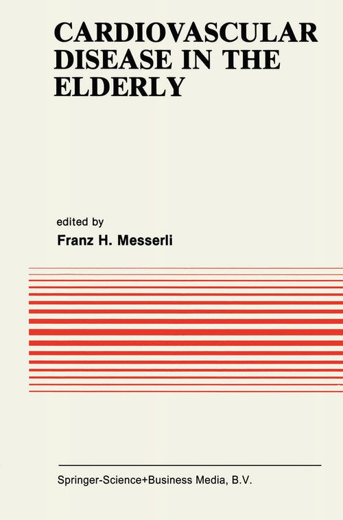 Cardiovascular Disease in the Elderly by Franz H Messerli ISBN 9781475718171