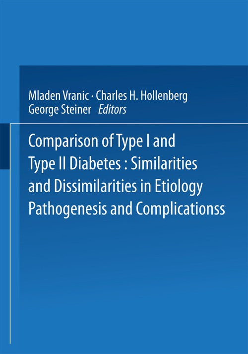 Comparison of Type I and Type II Diabetes by Mladen Vranic ISBN 9781475718522