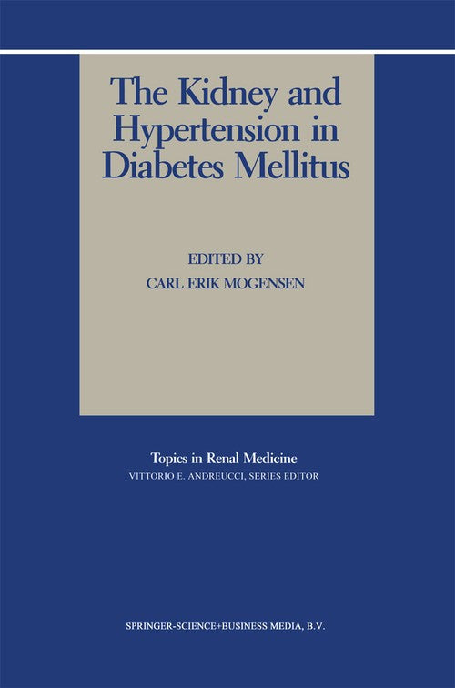 The Kidney and Hypertension in Diabetes Mellitus by Carl Erik Mogensen ISBN 9781475719765