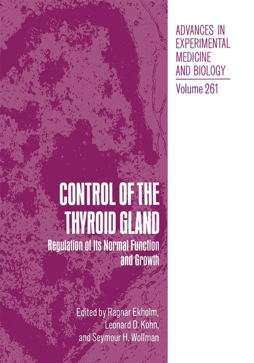 Control of the Thyroid Gland by R Ekholm ISBN 9781475720600