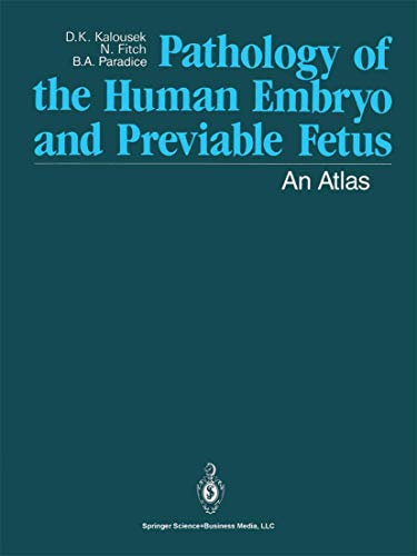 Pathology of the Human Embryo and Previable Fetus by Dagmar K Kalousek ISBN 9781475721133