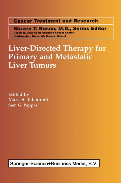 Liver-Directed Therapy for Primary and Metastatic Liver Tumors by Mark S Talamonti ISBN 9781475733730