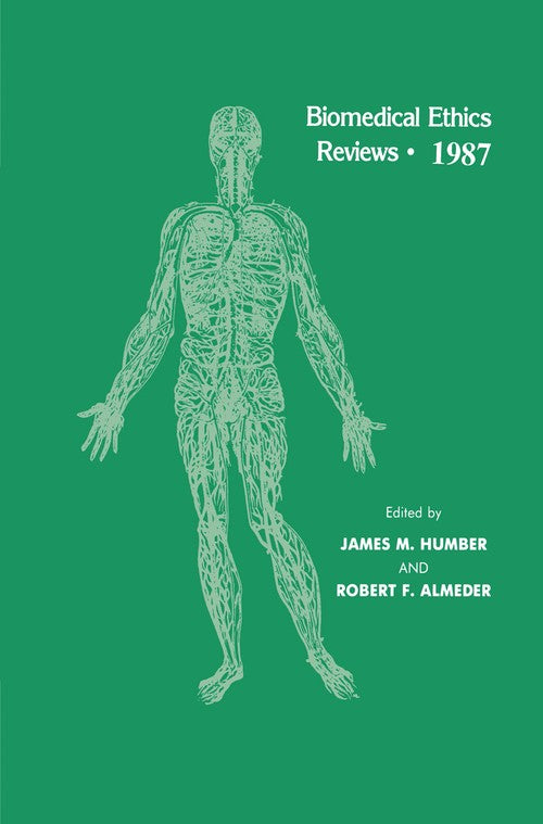 Biomedical Ethics Reviews · 1987 by James M Humber ISBN 9781475746365