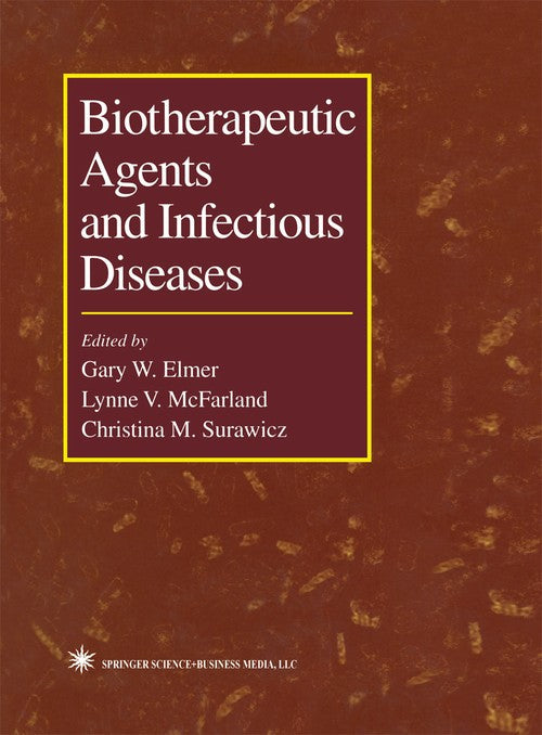 Biotherapeutic Agents and Infectious Diseases by Gary W Elmer ISBN 9781475746525