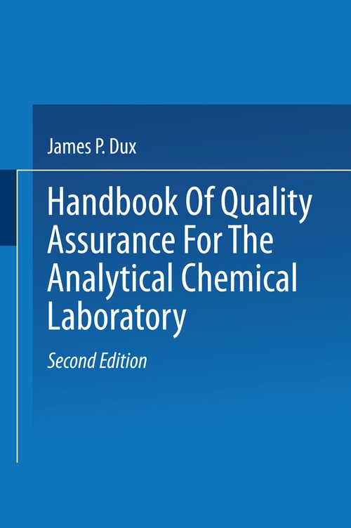 Handbook of Quality Assurance for the Analytical Chemistry Laboratory by J Dux ISBN 9781475753790