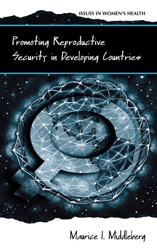 Promoting Reproductive Security in Developing Countries by Maurice I Middleberg ISBN 9781475777833