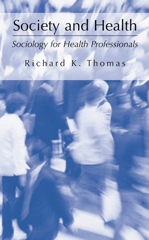 Society and Health by Richard K Thomas ISBN 9781475777888