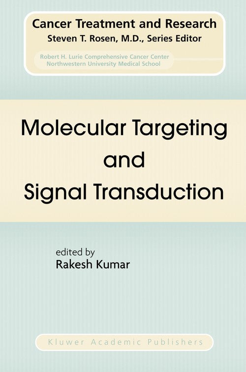 Molecular Targeting and Signal Transduction by Rakesh Kumar ISBN 9781475779684