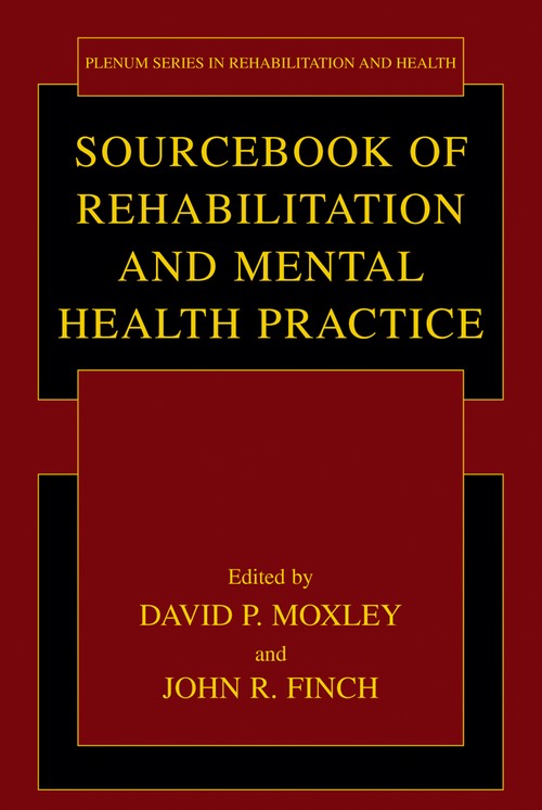 Sourcebook of Rehabilitation and Mental Health Practice by David P Moxley ISBN 9781475781762
