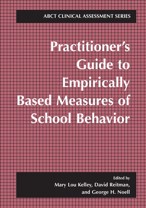 Practitioner's Guide to Empirically Based Measures of School Behavior by Mary Lou Kelley ISBN 9781475781984