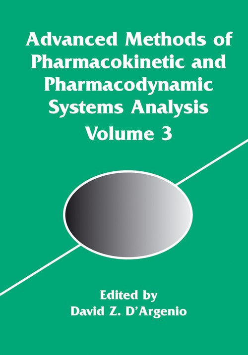 Advanced Methods of Pharmacokinetic and Pharmacodynamic Systems Analysis by David D'argenio ISBN 9781475785623